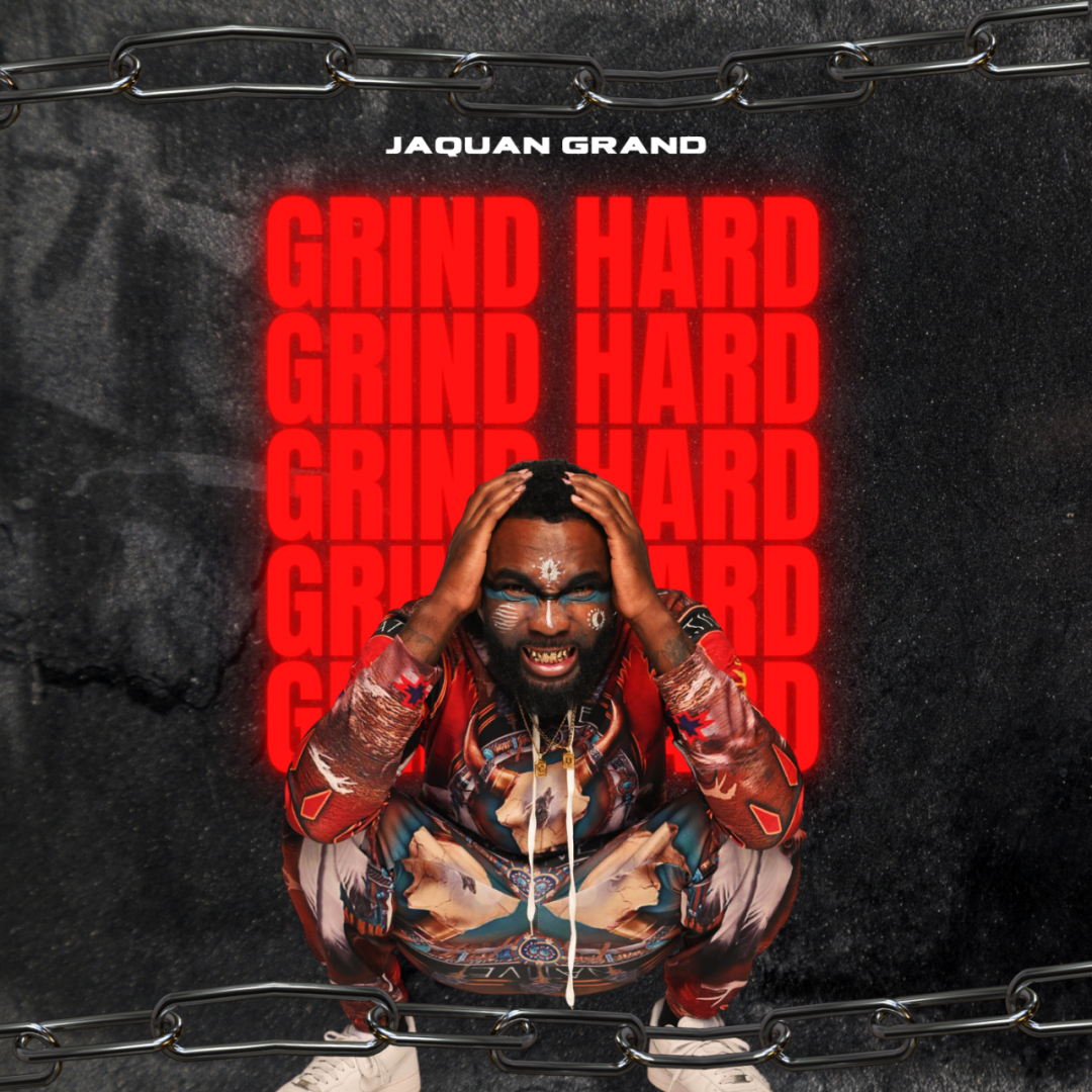 "Rising Star Jaquan Grand's Single "Grind Hard" Featured on Popular TV